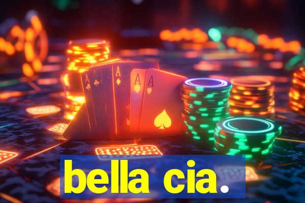 bella cia.